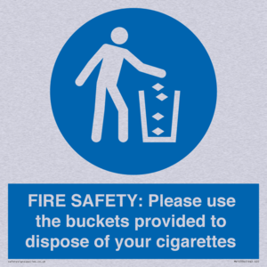 FIRE SAFETY: Please use the buckets provided to dispose of your cigarettes